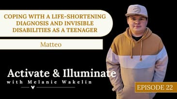 Coping with a Life-shortening Diagnosis and Invisible Disabilities as a Teenager with Matteo EP22