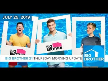 Big Brother 21 Thursday July 25 Morning Update #BB21