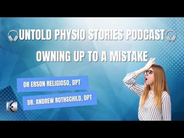 Untold Physio Stories Podcast - Owning Up to a Mistake