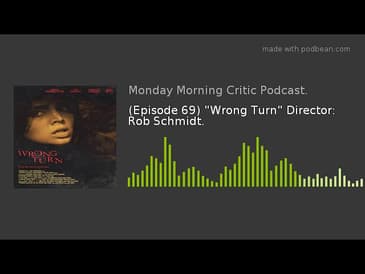 (Episode 69) "Wrong Turn" Director: Rob Schmidt.