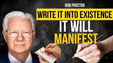 Write It Down And The Universe Will Deliver (Bob Proctor Method)