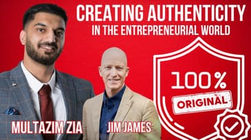 Creating Authenticity in the Entrepreneurial World; with Multazim Zia