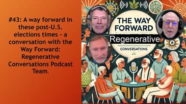#43: A way forward in these post-U.S. elections times – a conversation with the Podcast Team.