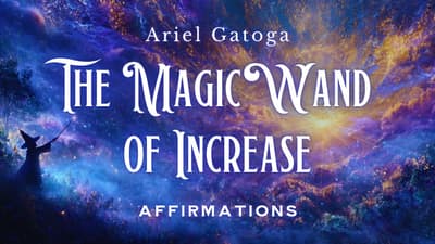 Affirmations for Divine Abundance: The Magic Wand of Increase