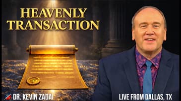 Executing a Powerful-Heavenly Transaction | Kevin Zadai