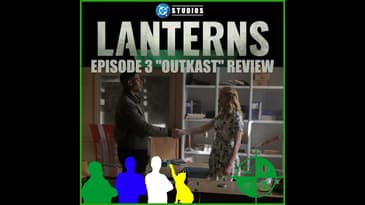 Lanterns Episode 3 Review