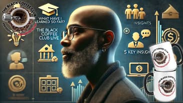 What Have I Learned So Far? | The Black Coffee Club Live