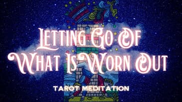 Tower Card Tarot Meditation - Letting Go Of What Is Worn Out