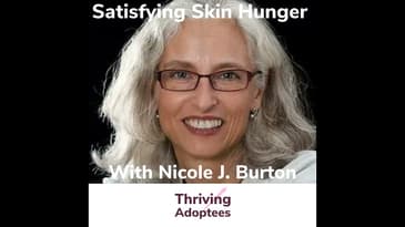 Satisfying Skin Hunger With Adoptee Nicole J Burton