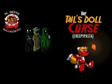 ADR Episode 280: The Tails Doll Curse (creepypasta)