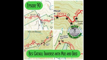 Episode 90 - Best Catskill Traverses with Moe and Greg