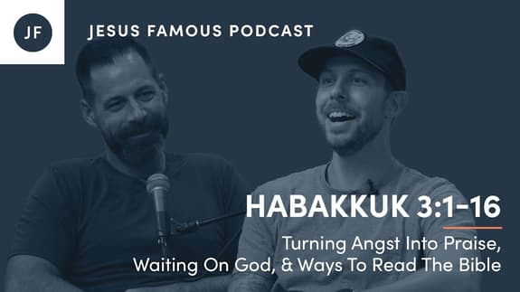 Turning Angst Into Praise, Waiting On God, & Ways To Read The Bible