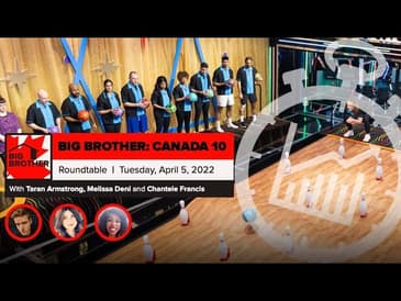 Big Brother Canada 10 | Week 5 Roundtable April 5