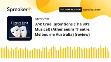374: Cruel Intentions (The 90's Musical) (Athenaeum Theatre, Melbourne Australia) (review)