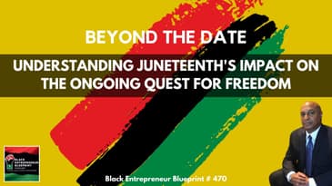 Beyond The Date: Understanding Juneteenth's Impact On Our Ongoing Quest For Freedom