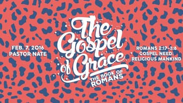 Romans 2:17-3:8 -- Gospel Need: Religious Mankind
