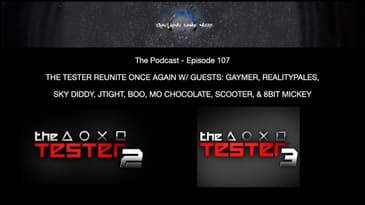 Episode 107 - The Tester's Reunite Once Again