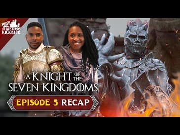 A Knight of The Seven Kingdoms Season 1 Episode 5 Recap