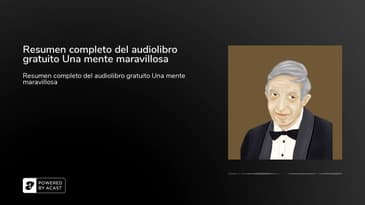 Resumen completo del audiolibro gratuito Una mente maravillosa