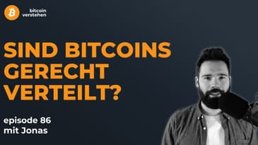 Episode 86 - Häufige Fragen #4: Was passiert bei Satoshis Rückkehr & sind Bitcoins gerecht verteilt?