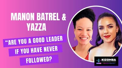 Episode # 19: In Conversation with Kizomba Teachers Yazza & Manon Batrel