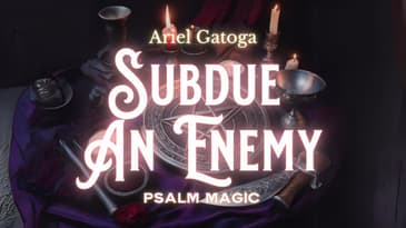 Psalm 37: Psalm Magic to Subdue an Enemy