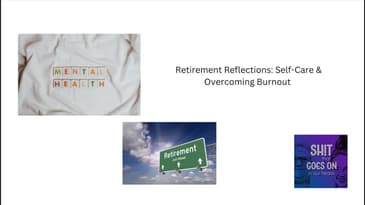 S03E03 | "Retirement Reflections: Self-Care & Overcoming Burnout | #SelfLove #WorkLifeBalance"