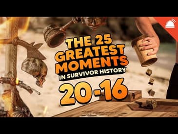 The 25 Greatest Moments in Survivor History | 20-16