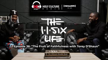 The 116 Life Ep. 36 - “The Fruit of Faithfulness with Torey D'Shaun”