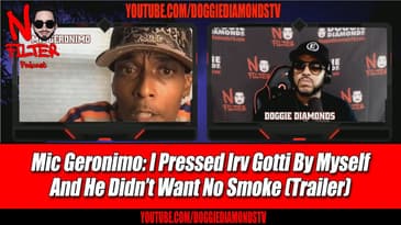 Mic Geronimo: I Pressed Irv Gotti By Myself And He Didn’t Want No Smoke (Trailer)