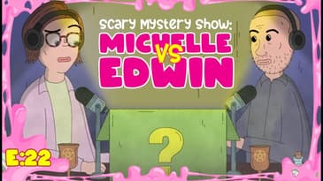Scary Mystery Show: Michelle vs. Edwin | Scary Mystery Surprise S2:E22