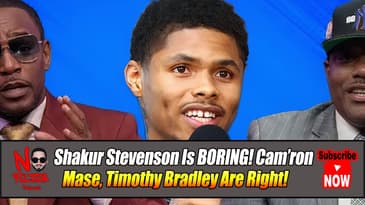 Shakur Stevenson Is BORING! Cam’ron, Mase, Timothy Bradley Are Right!