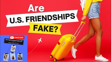 Are U.S. Friendships Fake?