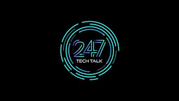 Introducing 247 Tech Talk