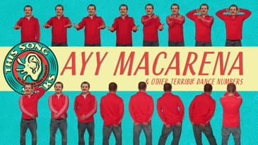 Episode 0305: "Macarena" and Other Dance Songs