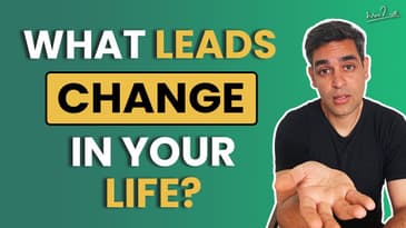 What leads change in your life? | Thoughts by Ankur Warikoo | Motivational Videos in English