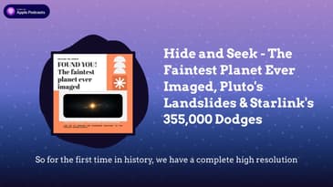 Hide and Seek - The Faintest Planet Ever Imaged, Pluto's Landslides & Starlink's 355,000 Dodges