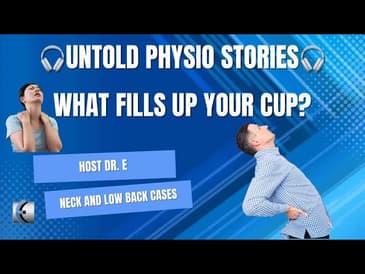 Untold Physio Stories Podcast - What Fills Up Your Cup?
