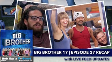 Big Brother 17 Episode 27 Recap & LIVE FEED Updates | Sunday, Aug 23, 2015 after BB17 LIVE