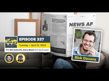 Rick Devens is News AF - April 12, 2022