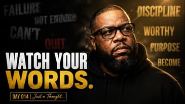 Words Are Too Powerful to Play With. (Just a Thought Day 014)