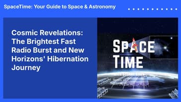 Cosmic Revelations: The Brightest Fast Radio Burst and New Horizons' Hibernation Journey