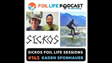 Episode #145 – Kaden Sponhauer / Sicko Country | The Foiling Magazine