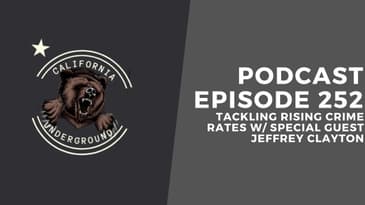 Episode 252 - Tackling Rising Crime Rates w/ Special Guest Jeffrey Clayton
