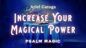 Psalm 45: Psalm Magic to Increase Your Magical Power