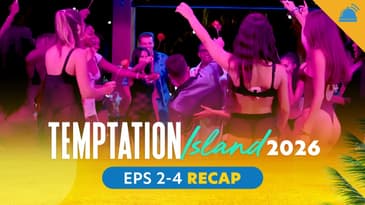 Temptation Island 2026 Eps 2-4 Recap