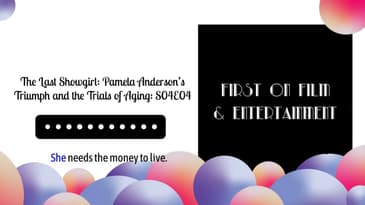 The Last Showgirl: Pamela Anderson’s Triumph and the Trials of Aging: S04E04 | First on Film &...