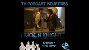 Moon Knight Episode 4 "The Tomb" Podcast from TV Podcast Industries