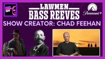 "Lawman: Bass Reeves" Creator, Writer, Showrunner and EP: Chad Feehan.