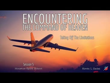 Encountering The Command Of Heaven - Kevin Zadai